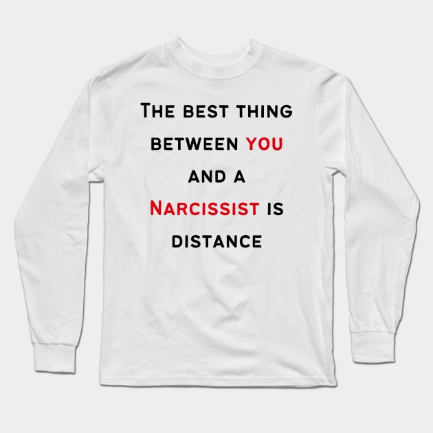 Distance yourself from Narcissists Long Sleeve T-Shirt by twinkle.shop